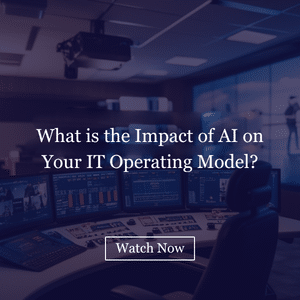 What is the Impact of AI on Your IT Operating Model - Watch